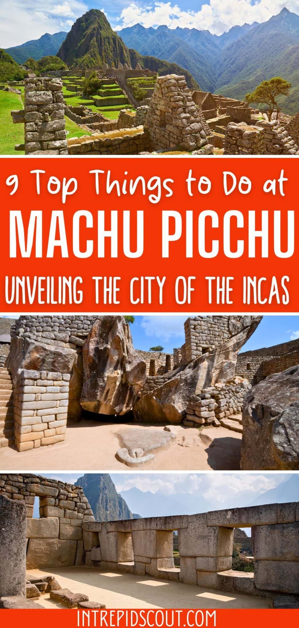 9 Top THINGS to DO at MACHU PICCHU (Unveiling the Enchanted City of the ...