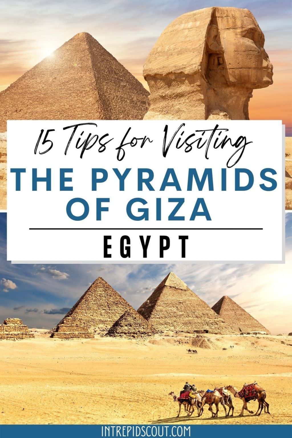 15 Travel-Tested TIPS for VISITING the PYRAMIDS of GIZA • Intrepid Scout