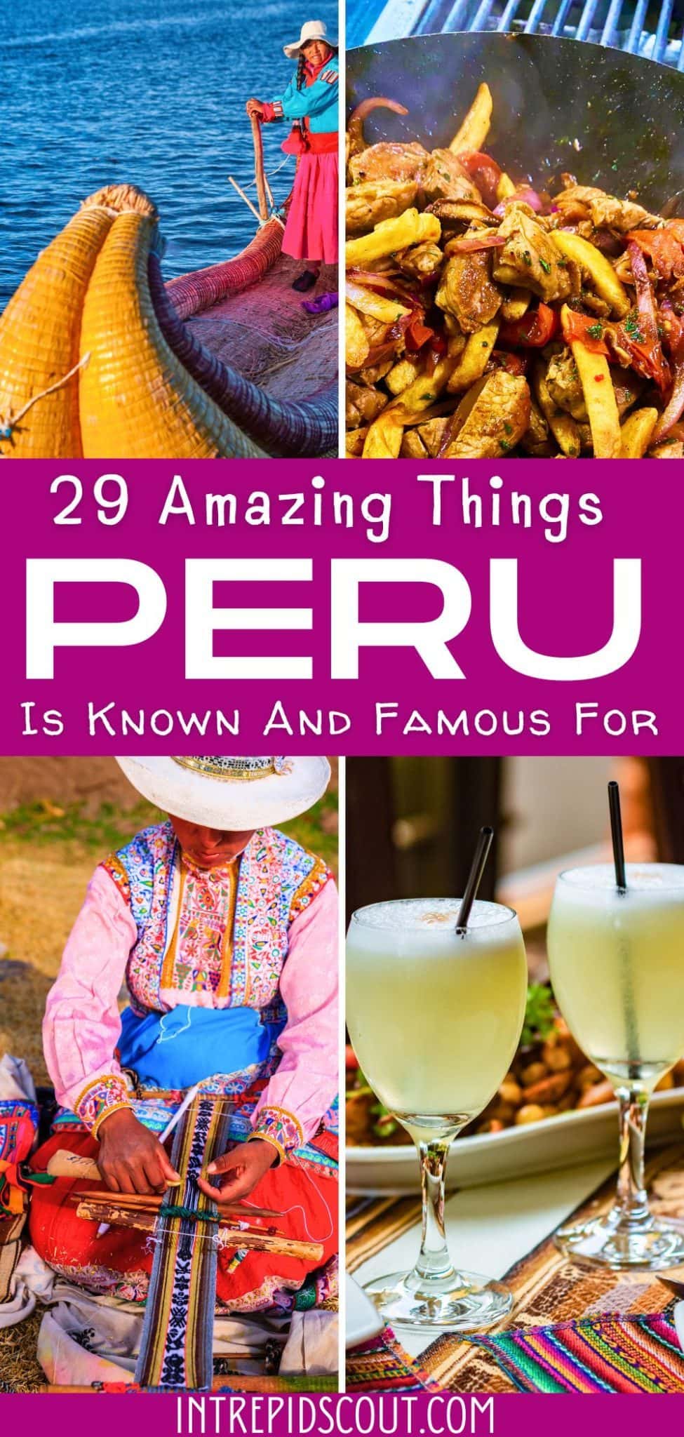 What is Peru Known For: 29 Things That Make Peru Famous and Unique ...