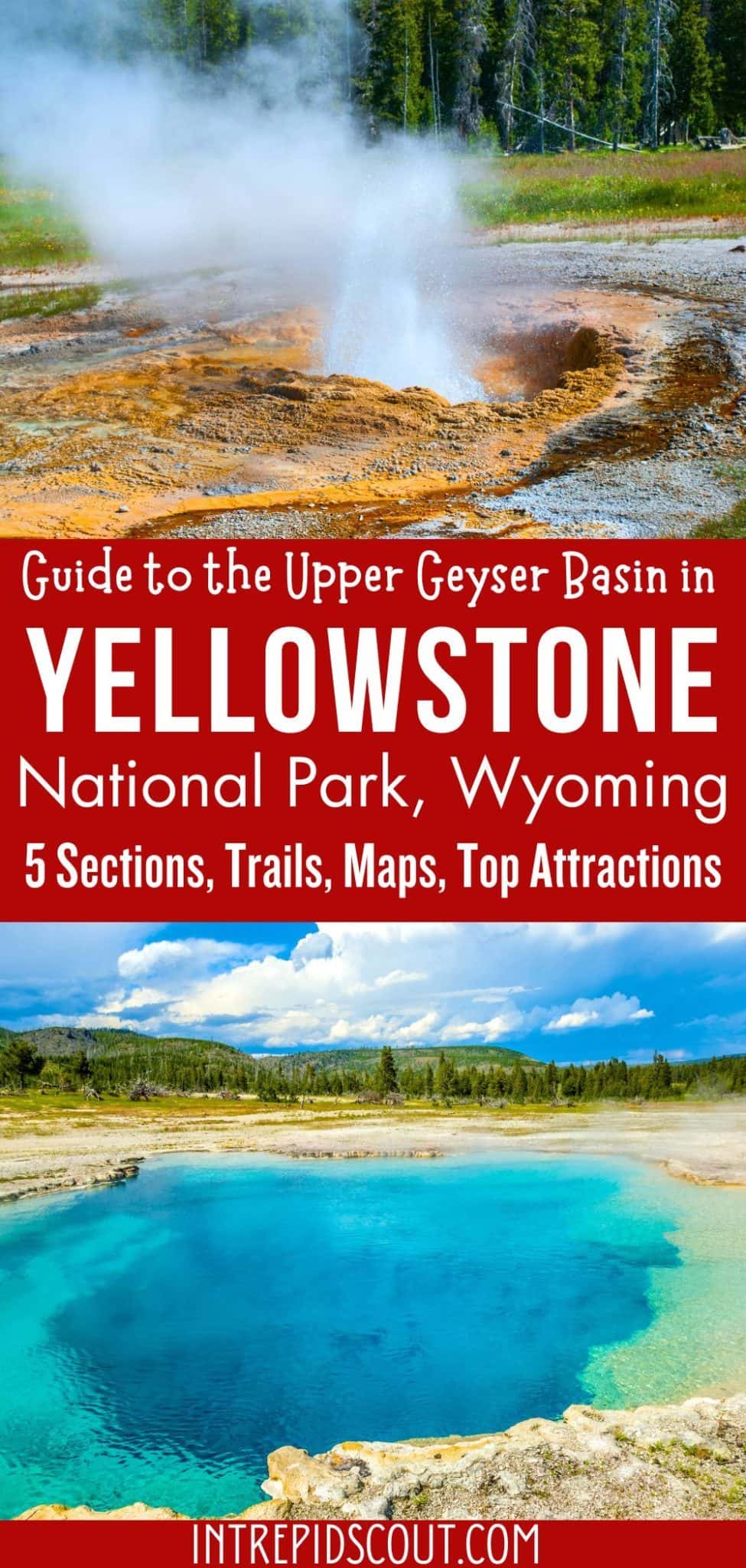 Guide to the Upper Geyser Basin in Yellowstone (5 Sections, Trails ...